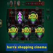 barra shopping cinema